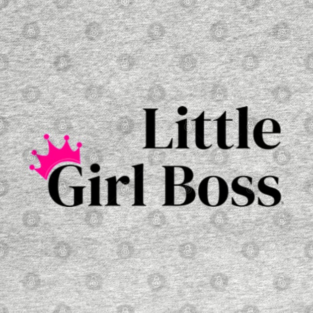 Little Girl Boss Little Boss Lady by SheCanBoss